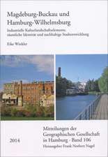 Magdeburg-Buckau Und Hamburg-Wilhelmsburg: Industrielle Kulturlandschaftselemente, Raumliche Identitat Und Nachhaltige Stadtentwicklung