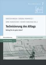 Technisierung Des Alltags: Beitrag Fur Ein Gutes Leben?