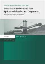 Wirtschaft Und Umwelt Vom Spatmittelalter Bis Zur Gegenwart: Auf Dem Weg Zu Nachhaltigkeit?