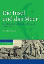 Die Insel Und Das Meer: Seefahrt Und Gesellschaft Auf Amrum 1700-1860