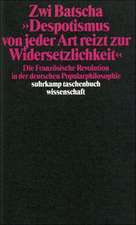 Despotismus von jeder Art reizt zur Widersetzlichkeit