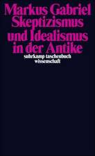 Skeptizismus und Idealismus in der Antike