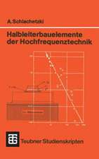 Halbleiterbauelemente der Hochfrequenztechnik: Laufzeitdioden, Gunn-Elemente, Mikrowellen-Feldeffekttransistoren