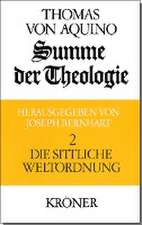 Summe der Theologie 2. Die sittliche Weltordnung