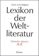 Lexikon der Weltliteratur - Deutsche Autoren A - Z