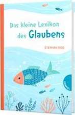 Das kleine Lexikon des Glaubens