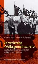 Zerstrittene Volksgemeinschaft: Glaube, Konfession Und Religion Im Nationalsozialismus