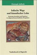 Irdische Wege Und Himmlischer Lohn: Kreuzzug, Jerusalem Und Fegefeuer in Religionswissenschaftlicher Perspektive