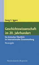 Geschichtswissenschaft Im 20. Jahrhundert: Ein Kritischer Uberblick Im Internationalen Zusammenhang