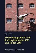 Strafvollzugspolitik Und Haftregime in Der Sbz Und in Der Ddr: Sachsen in Der Ara Ulbricht