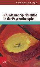 Rituale Und Spiritualitat in Der Psychotherapie: Sprache Und Wahrnehmung in Therapie, Beratung Und Coaching