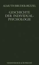 Geschichte Der Individualpsychologie: Grundlagen Und Praxisfelder