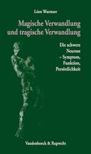 Magische Verwandlung Und Tragische Verwandlung: Die Schwere Neurose - Symptom, Funktion, Personlichkeit