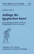 Anfange Der Agyptischen Kunst: Eine Problemgeschichtliche Einfuhrung in Agyptologische Bild-Anthropologie