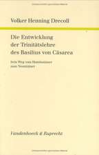 Die Entwicklung Der Trinitatslehre Des Basilius Von Casarea: Sein Weg Vom Homousianer Zum Neonizaner