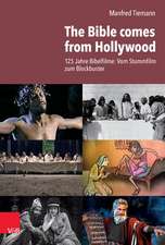 The Bible comes from Hollywood: 125 Jahre Bibelfilme: Vom Stummfilm zum Blockbuster