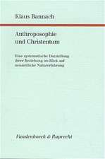 Anthroposophie Und Christentum: Eine Systematische Darstellung Ihrer Beziehung Im Blick Auf Neuzeitliche Naturerfahrung