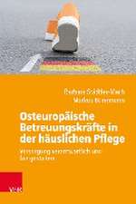 Osteuropaische Betreuungskrafte in der hauslichen Pflege