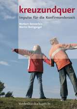 Kreuzundquer. Das Arbeitsbuch Fur Konfirmandinnen Und Konfirmanden: Impulse Fur Die Konfirmandenzeit