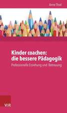 Kinder Coachen: Professionelle Erziehung Und Betreuung