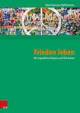 Frieden Leben: Mit Jugendlichen Religion Und Ethik Denken