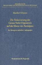 Die Relativierung Der Genus-Verbi-Opposition Auf Der Ebene Der Partizipien: Ein Beitrag Zur Arabischen Lexikographie