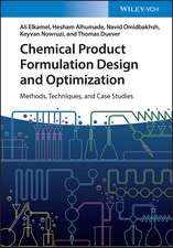 Chemical Product Formulation, Design and Optimization – Methods, Techniques, and Case Studies