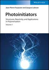 Photoinitiators – Structures, Reactivity and Applications in Polymerization