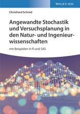 Angewandte Stochastik und Versuchsplanung in den Natur–und Ingenieurwissenschaften – mit Beispielen in R und SAS