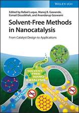 Solvent–Free Methods in Nanocatalysis – From Catalyst Design to Applications