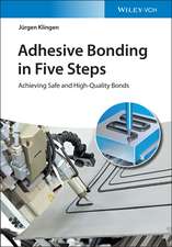 Adhesive Bonding in Five Steps – Achieving Safe and High Quality Bonds