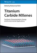 Titanium Carbide MXenes – Synthesis, Characterization, Energy and Environmental Applications