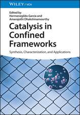 Catalysis in Confined Frameworks – Synthesis, Characterization, and Applications