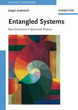 Entangled Systems – New Directions in Quantum Physics