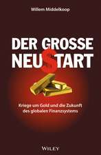 Der groβe Neustart – Kriege um Gold und die Zukunft des globalen des globalen Finanzsystems