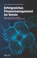 Erfolgreiches Finanzmanagement im Verein – Neue Finanzquellen erschlieβen, Mittel richtig einsetzen, Risiken erkennen