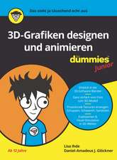 3D–Grafiken Designen und animieren für Dummies Junior