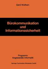 Bürokommunikation und Informationssicherheit: Die Gestaltung eines Informationssicherheitssystems als Herausforderung für die Unternehmung in der Bürokommunikation