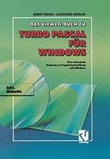 Das Vieweg Buch zu Turbo Pascal für Windows: Eine umfassende Anleitung zur Programmentwicklung unter Windows