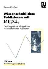 Wissenschaftliches Publizieren mit LaTex 2∈: Der Kompaß zur erfolgreichen wissenschaftlichen Publikation