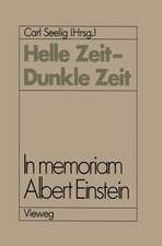 Helle Zeit — Dunkle Zeit: In memoriam Albert Einstein