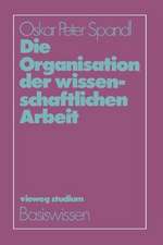 Die Organisation der wissenschaftlichen Arbeit