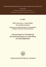 Untersuchungen zur Verminderung der Geräuschanregung und -abstrahlung von Zahnradgetrieben