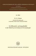 Ein Differential- und Integralkalkül in der Walsh-Fourier-Analysis mit Anwendungen