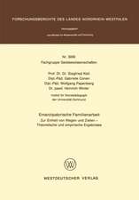 Emanzipatorische Familienarbeit: Zur Einheit von Wegen und Zielen — Theoretische und empirische Ergebnisse