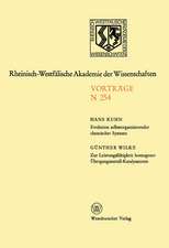 Evolution selbstorganisierender chemischer Systeme. Zur Leistungsfähigkeit homogener Übergangsmetall-Katalysatoren: 218. Sitzung am 3. Oktober 1973 in Düsseldorf