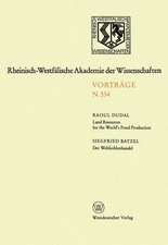 Land Resources for the World’s Food Production. Der Weltkohlenhandel: 314. Sitzung am 4. April 1984 in Düsseldorf