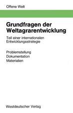 Grundfragen der Weltagrarentwicklung: Teil einer internationalen Entwicklungsstrategie. Problemstellung, Dokumentation, Materialien