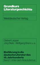 Einführung in die deutsche Literatur des 18. Jahrhunderts: Band 1: Unter dem Absolutismus