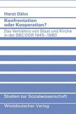 Konfrontation oder Kooperation?: Das Verhältnis von Staat und Kirche in der SBZ/DDR 1945–1980